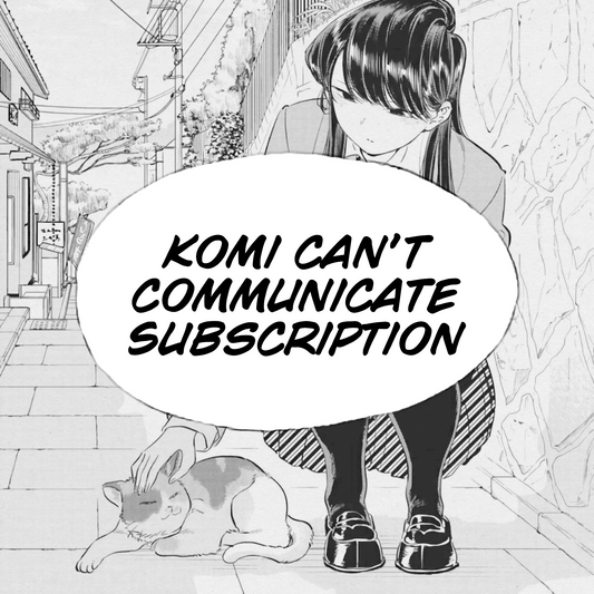 KOMI CAN'T COMMUNICATE Subscription - Manga Warehouse