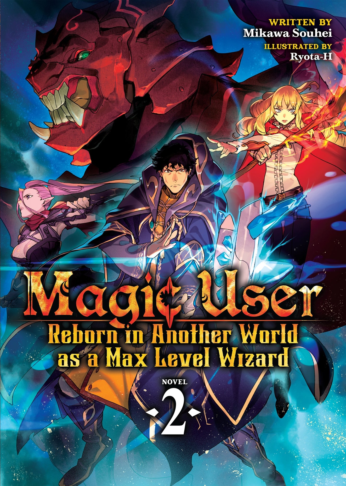 Magic User : Reborn in Another World as a Max Level Wizard (Light Novel) Vol. 2 - Manga Warehouse
